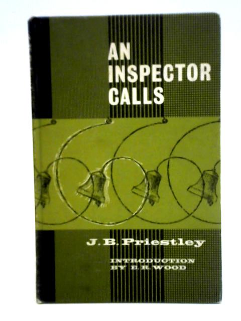 An Inspector Calls A Play in Three Acts By J. B. Priestley
