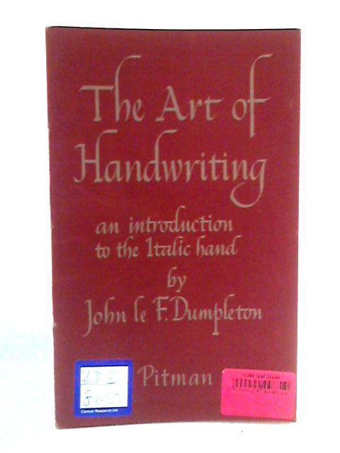 The Art of Handwriting, an Introduction to the Italic Hand By John le F. Dumpleton