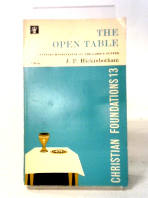 Open Table (Christian Foundation S.) By J.P. Hickinbotham