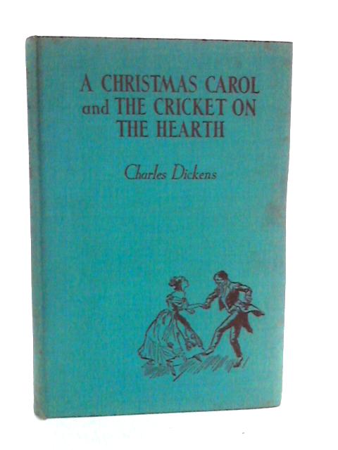 A Christmas Carol and The Cricket on the Hearth von Charles Dickens