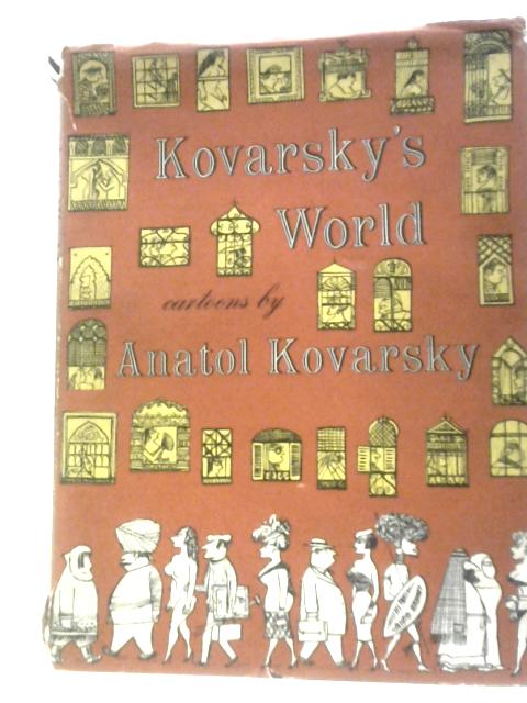 Kovarsky's World: Cartoons By Anatol Kovarsky