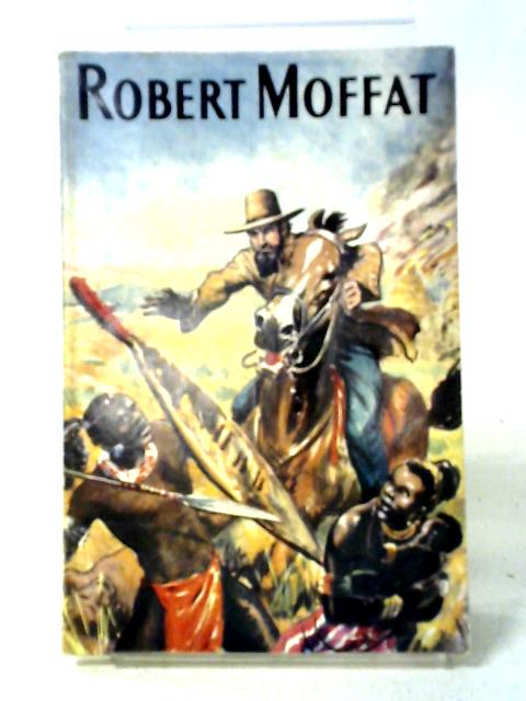 Robert Moffat By J C Western-Holt