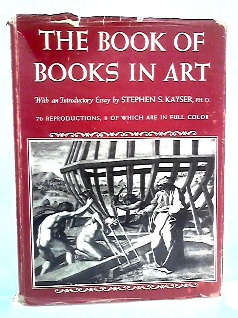 The Book of Books in Art By Stephen S. Kayser Ed.