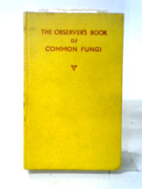 The Observer's Book Of Common Fungi von E. M. Wakefield