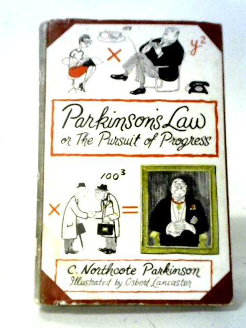 Parkinson's Law or the Pursuit of Progress par C. Northcote Parkinson