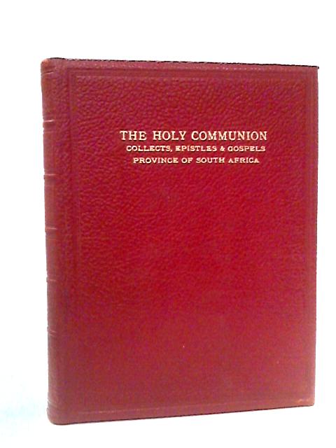 Alternative Form of the Order for the Administration of the Lord's Supper, or the Holy Communion: South Africa By Unstated