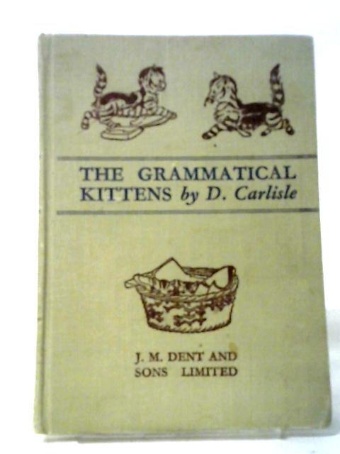 The Grammatical Kittens By D. Carlisle