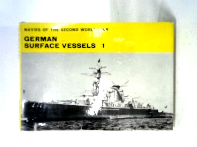 Navies of the Second World War: German Surface Vessels 1 By H. T. Lenton