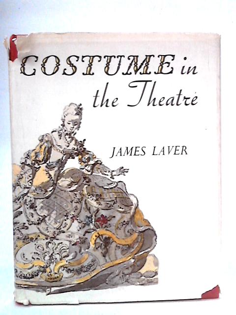 Costume in The Theatre By James Laver