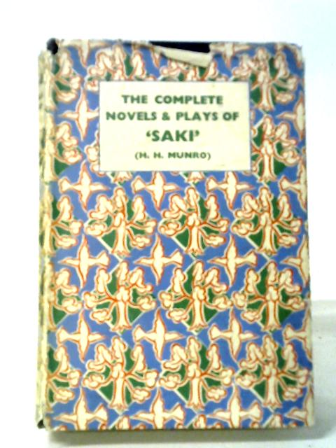 The Novels And Plays Of Saki By Saki ( H. H. Munro )