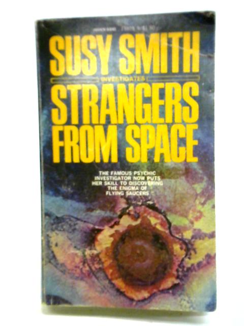 Strangers From Space By Susy Smith