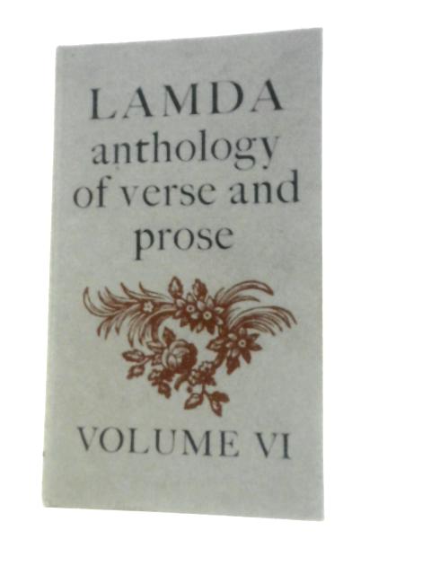 LAMDA Anthology of Verse and Prose, Volume VI von Various