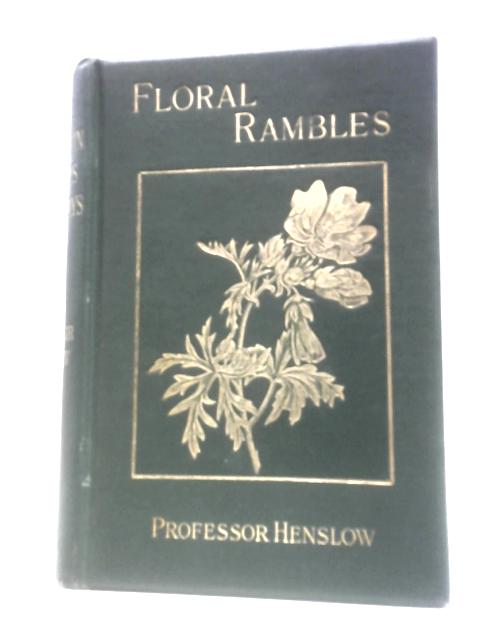 Floral Rambles in Highways and Byways von G. Henslow