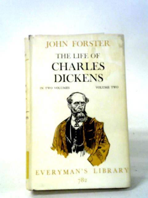 The Life of Charles Dickens Volume Two By John Forster