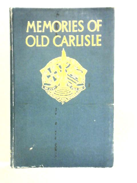 Memories of Old Carlisle By George Topping