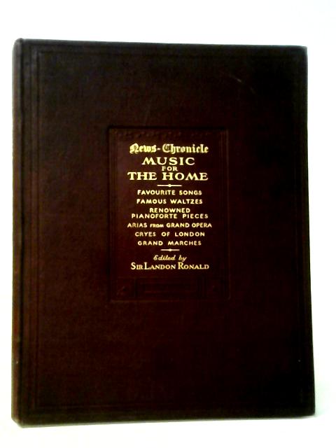 News-Chronicle Music for the Home von Sir Landon Ronald (ed.)