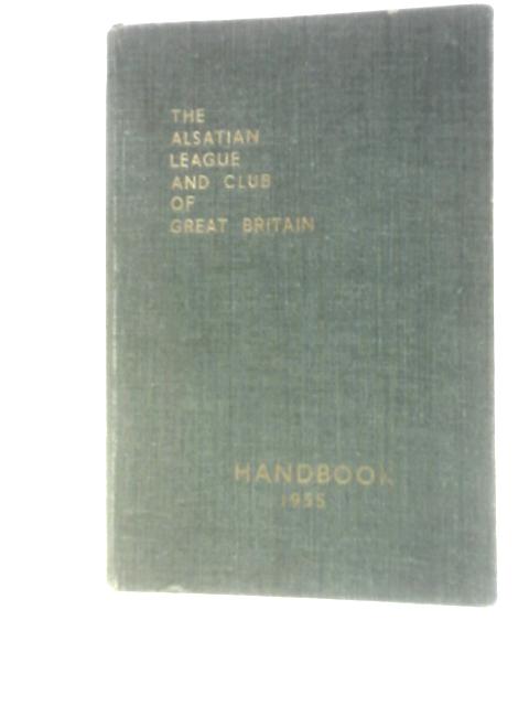 The Alsatian League and Club of Great Britain Handbook 1955 By Unstated