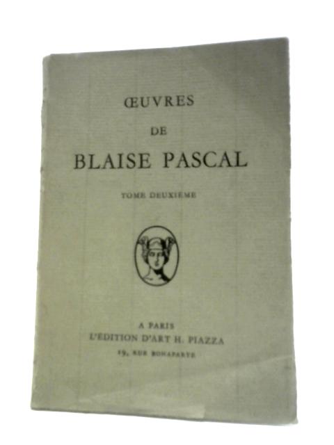 Oeuvre de Blaise Pascal Vol. II By Blaise Pacal