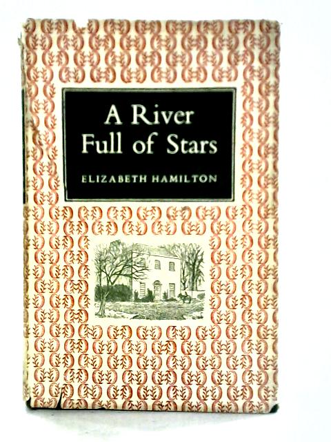 A River Full Of Stars By Elizabeth Hamilton