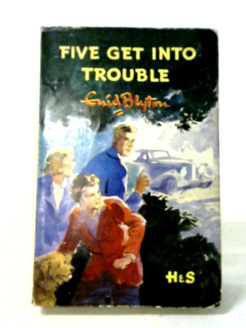 Five Get Into Trouble von Enid Blyton