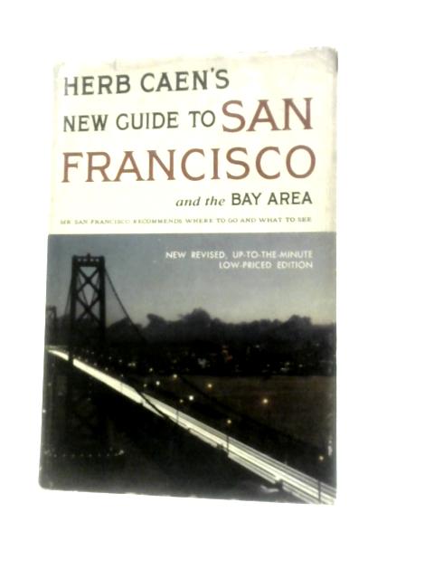 New Guide To San Francisco And The Bay Area von Herb Caen