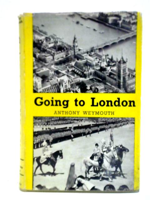 Going to London von Anthony Weymouth