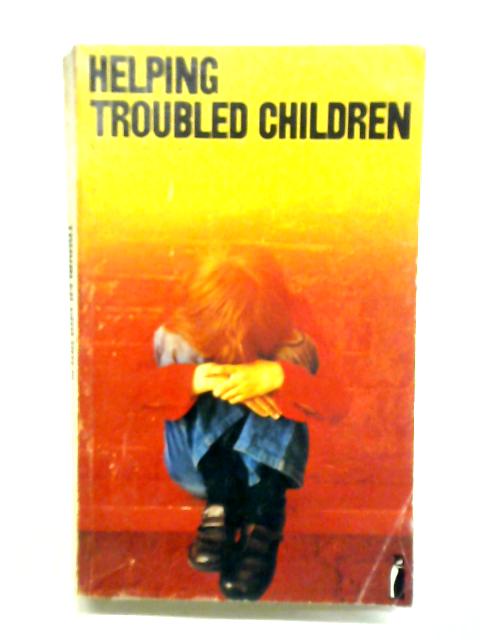 Helping Troubled Children By Sir Michael Rutter