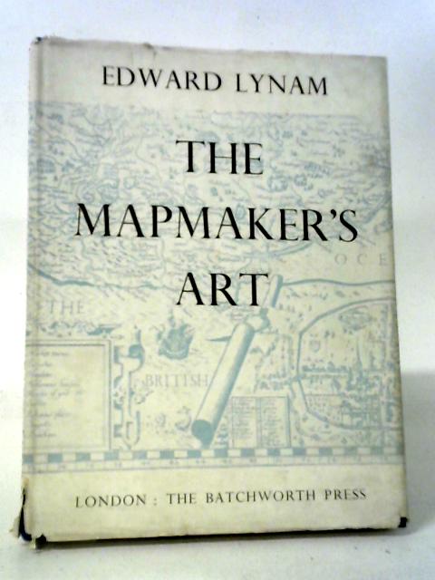 The Mapmaker's Art: Essays On The History Of Maps By Edward Lynam