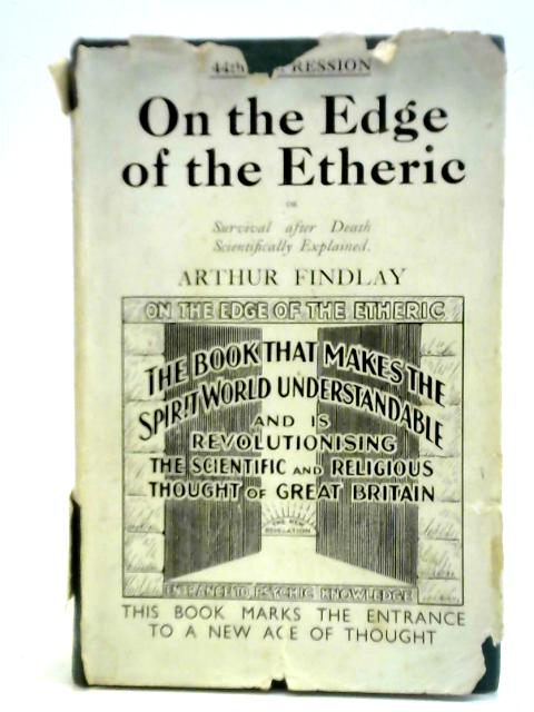 On the Edge of the Etheric By Arthur Findlay