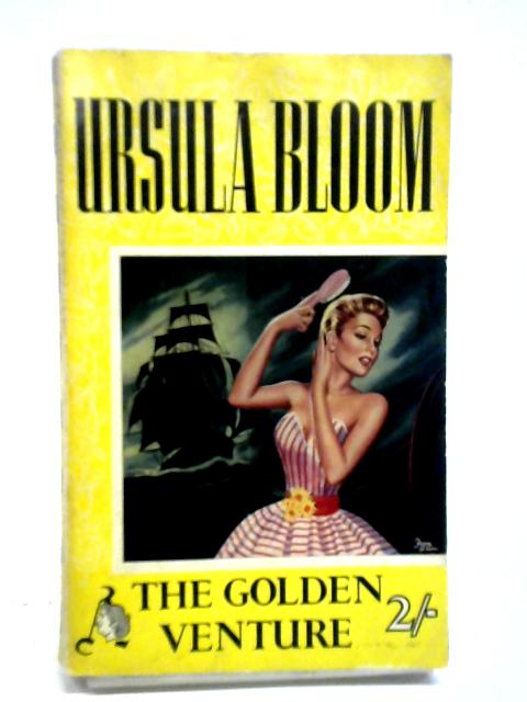 The Golden Venture By Ursula Bloom