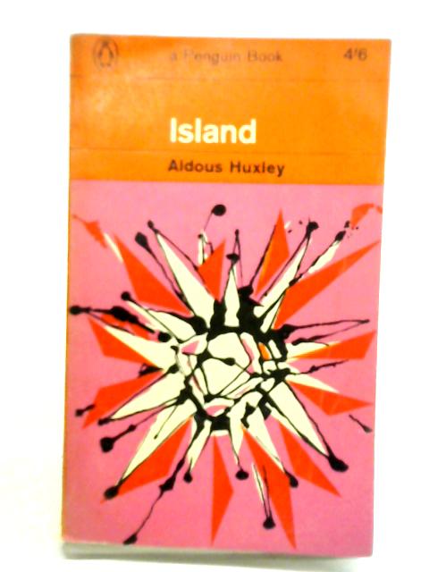 Island: a Novel By Aldous Huxley