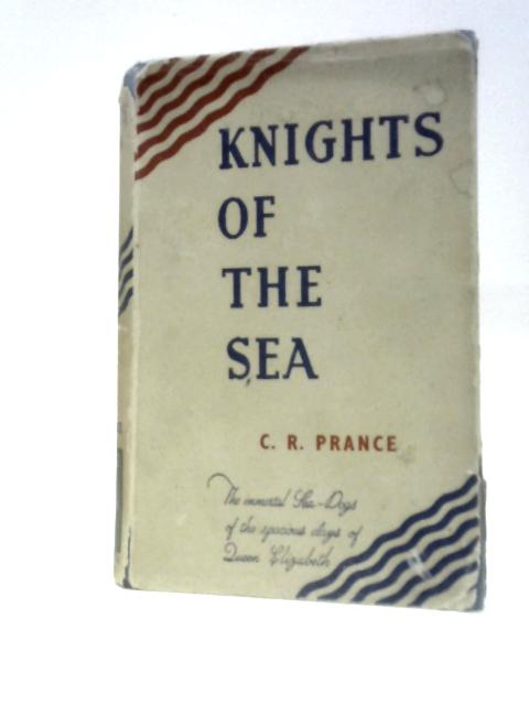 Knights of the Sea By C.R. Prance