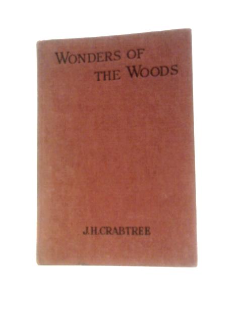 Wonders Of The Woods von J H Crabtree