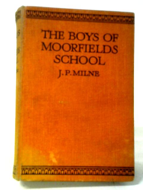 The Boys of Moorfields School By J. Paterson Milne