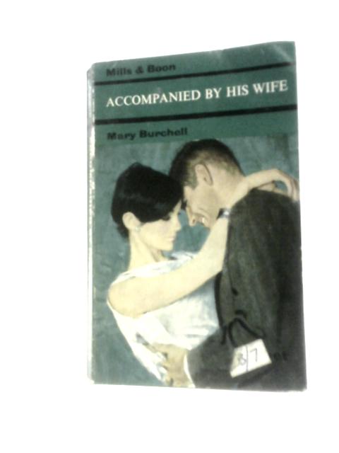 Accompanied by His Wife By Mary Burchell
