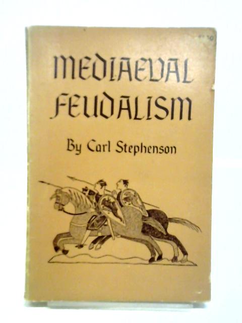 Mediaeval Feudalism By Carl Stephenson
