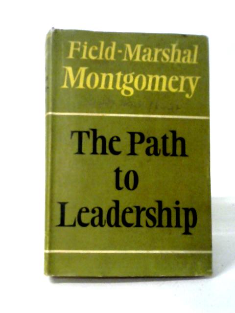 The Path To Leadership von Field Marshal Montgomery