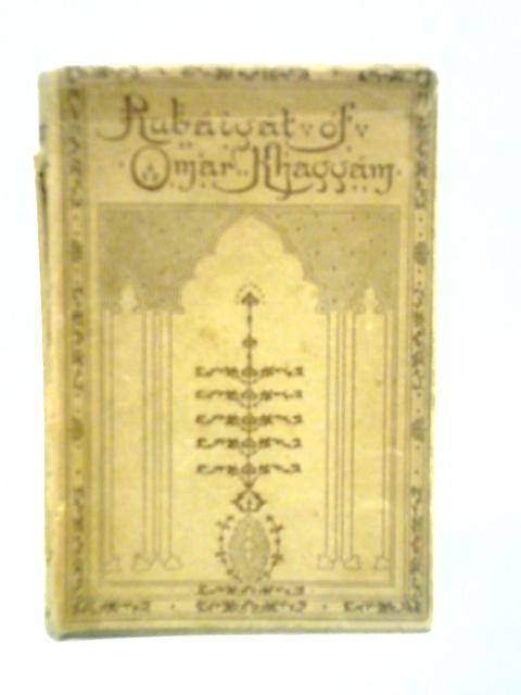 Rubaiyat of Omar Khayyam. By Omar Khayyam