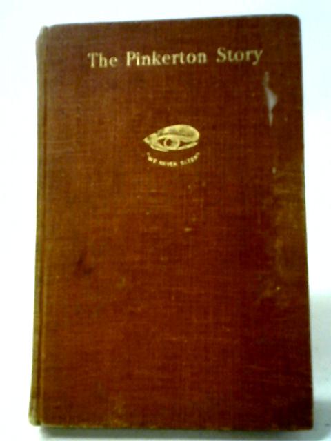 The Pinkerton Story. von J.D. Horan & H. Swiggett