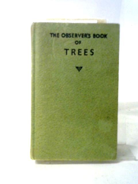 The Observer's Book of Trees By W J Stokoe (compiler).