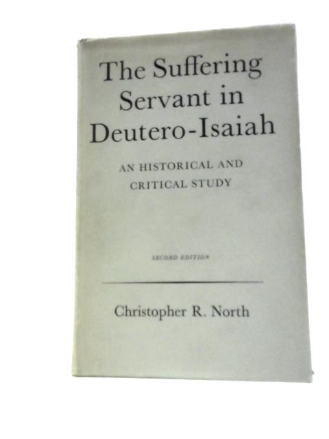 Suffering Servant in Deutero-Isaiah von Christopher R.North