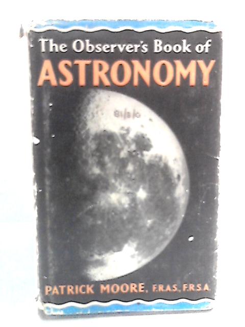 The Observer's Book Of Astronomy von Patrick Moore