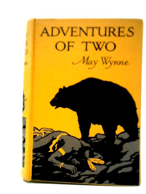 Adventures of Two - A Story Of Girls' Life In The Rockies von May Wynne