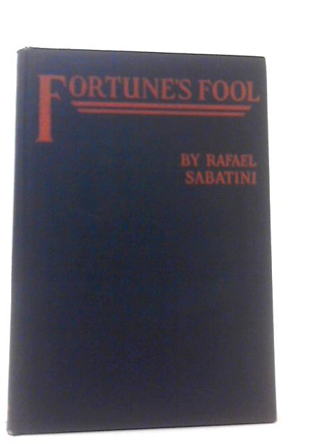 Fortune's Fool By Rafael Sabatini