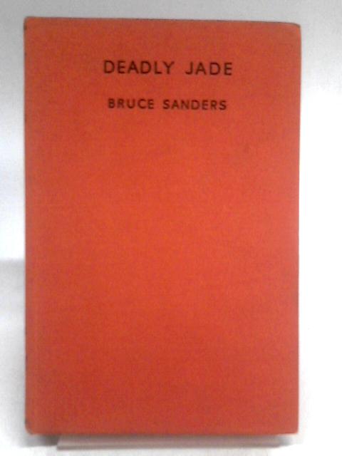 Deadly Jade By Bruce Sanders