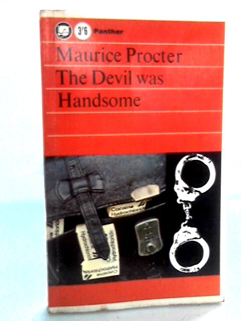 The Devil Was Handsome By Maurice Procter
