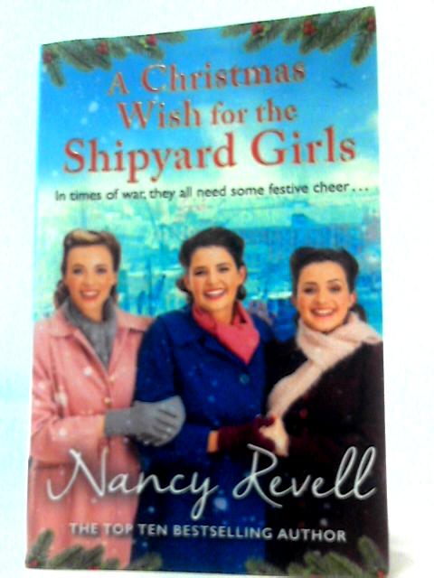 A Christmas Wish for the Shipyard Girls By Nancy Revell
