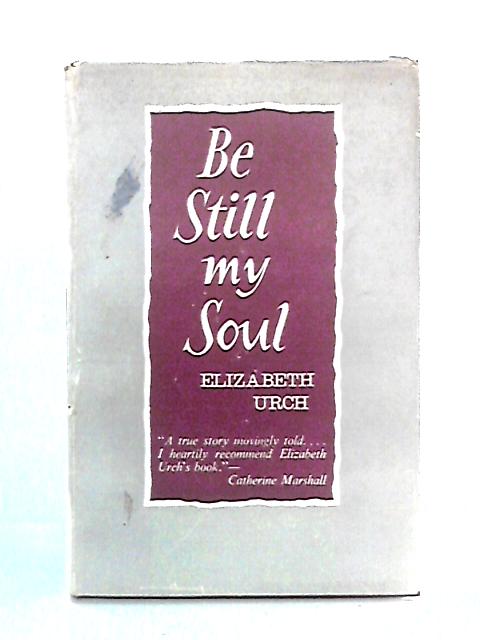 Be Still My Soul By Elizabeth Urch