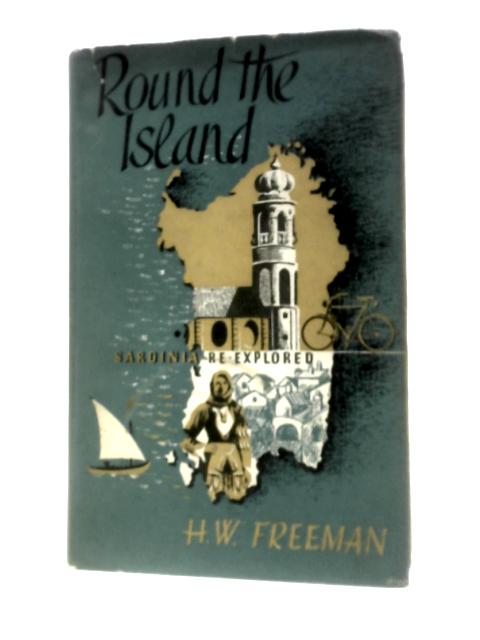 Round the Island: Sardinia Re-explored von Harold Webber Freeman