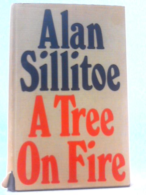 A Tree on Fire von Alan Sillitoe